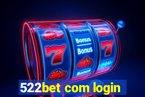 522bet com login