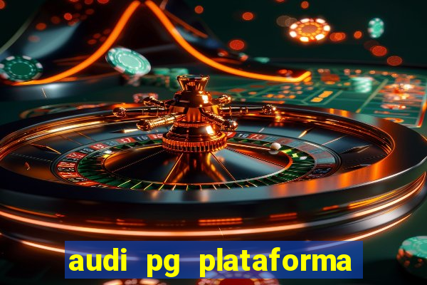 audi pg plataforma de jogos