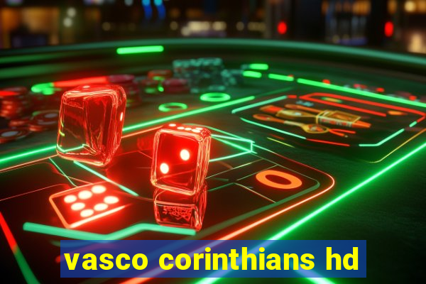 vasco corinthians hd