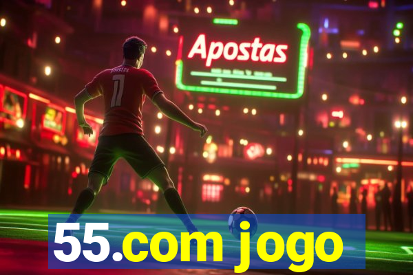 55.com jogo