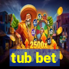 tub bet