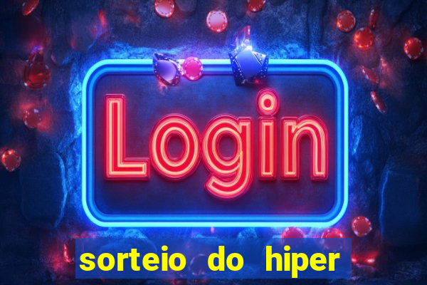 sorteio do hiper cap de hoje ao vivo