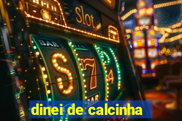 dinei de calcinha