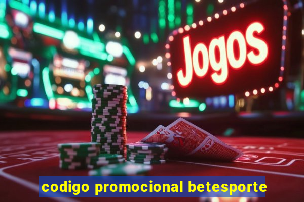 codigo promocional betesporte