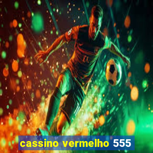 cassino vermelho 555