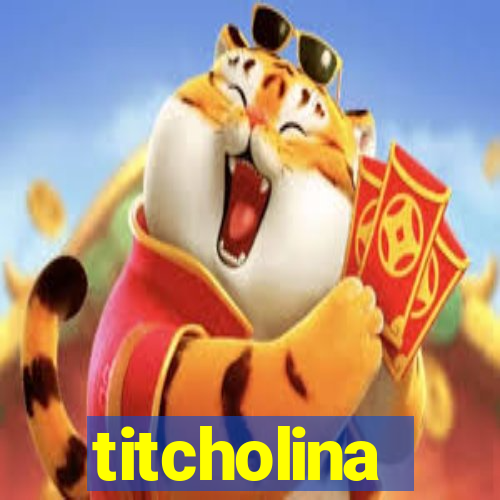 titcholina