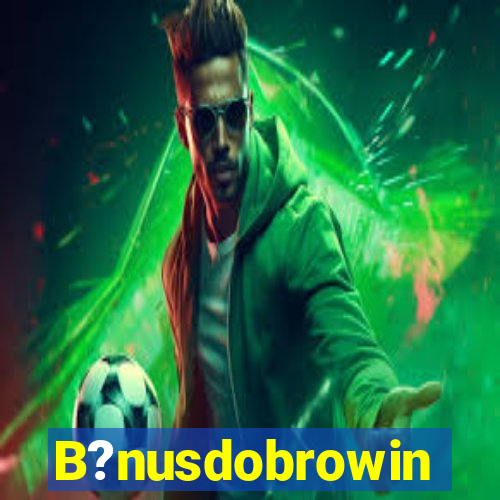 B?nusdobrowin