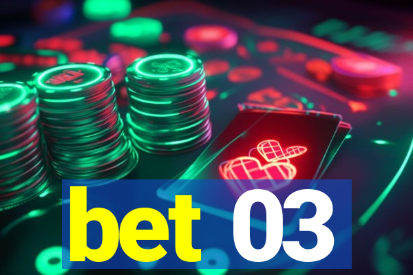 bet 03