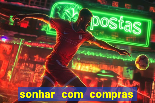 sonhar com compras no mercado