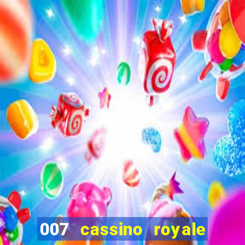 007 cassino royale filme completo dublado youtube