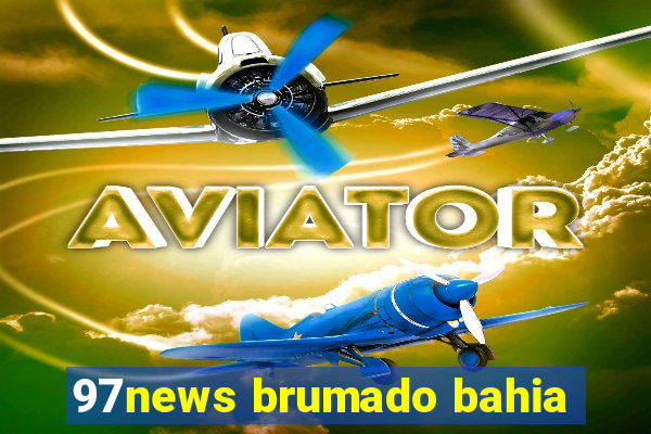 97news brumado bahia