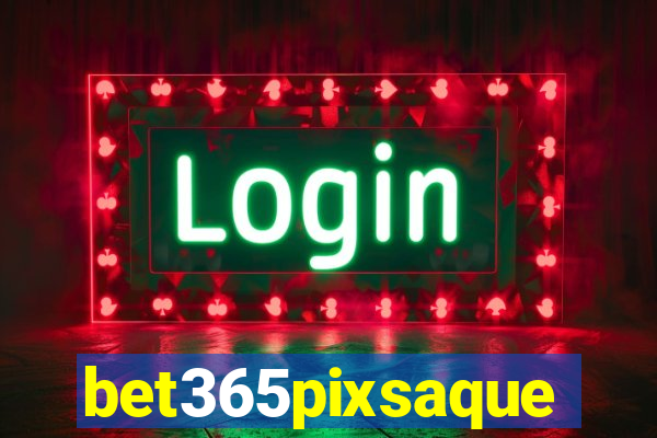 bet365pixsaque