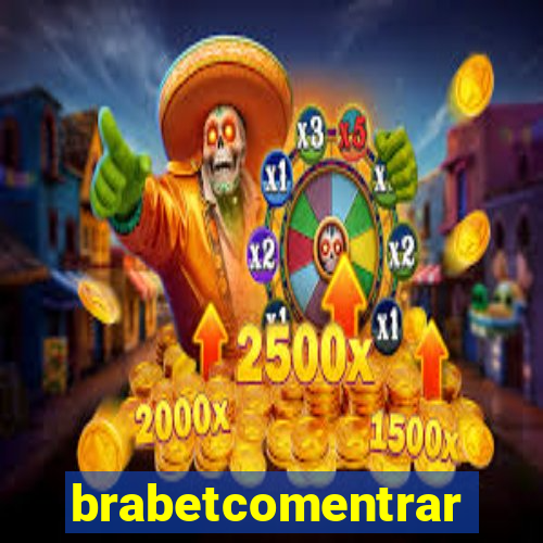 brabetcomentrar