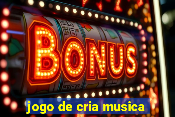 jogo de cria musica