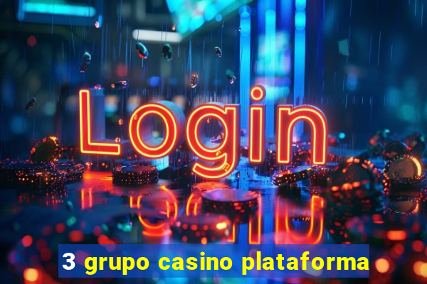 3 grupo casino plataforma