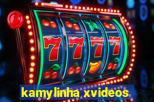 kamylinha xvideos