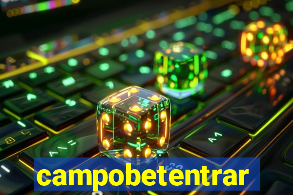 campobetentrar