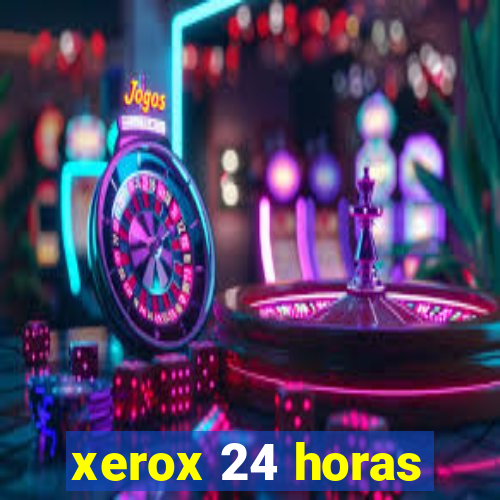 xerox 24 horas