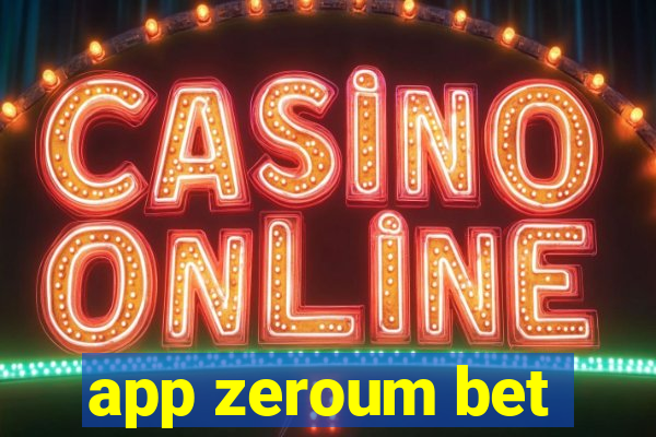 app zeroum bet