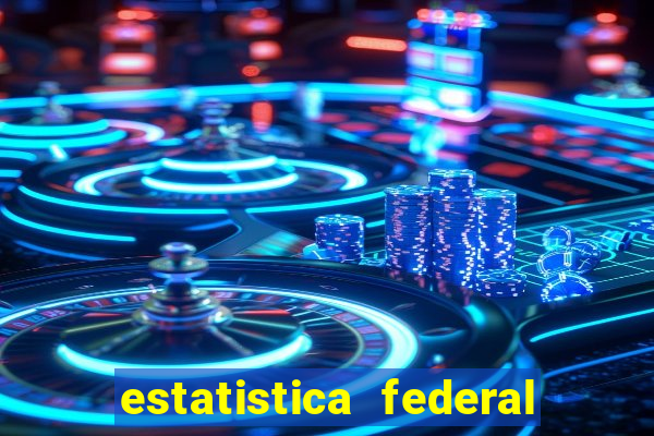 estatistica federal jogo do bicho