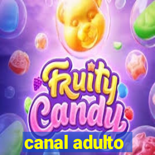 canal adulto