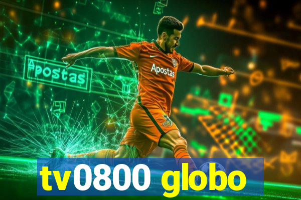 tv0800 globo