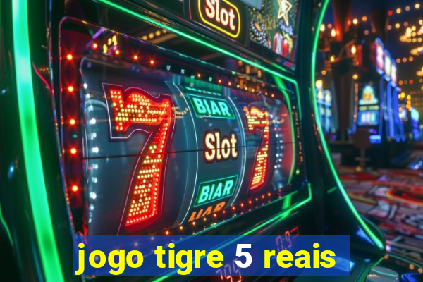 jogo tigre 5 reais