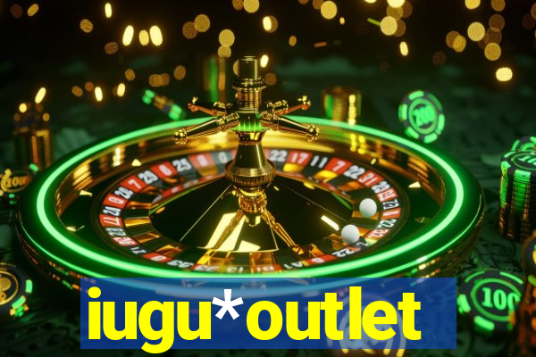 iugu*outlet