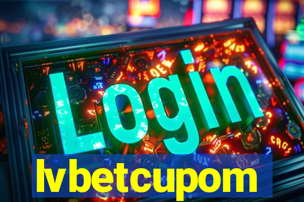 lvbetcupom