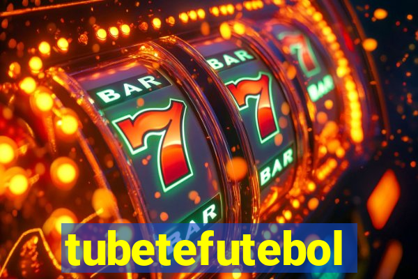 tubetefutebol